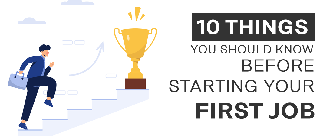 10 Things You Should Know Before Starting Your First Job