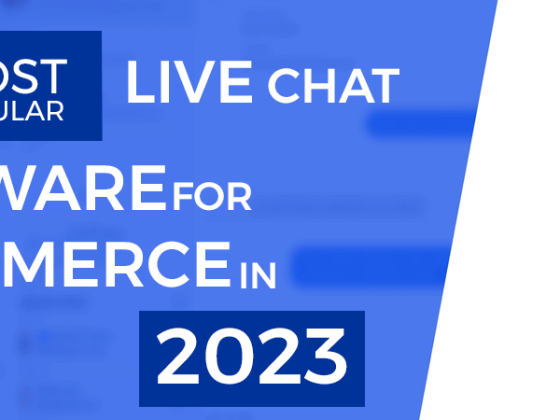Top 10 Most Popular Live Chat Solutions for eCommerce in 2023