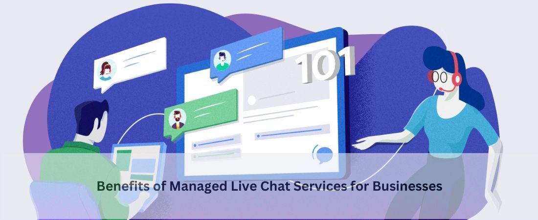 Benefits of Managed Live Chat Services for Businesses