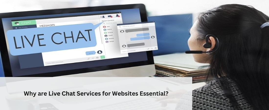 Why are Live Chat Services for Websites Essential?